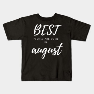 Best People are born in August Kids T-Shirt